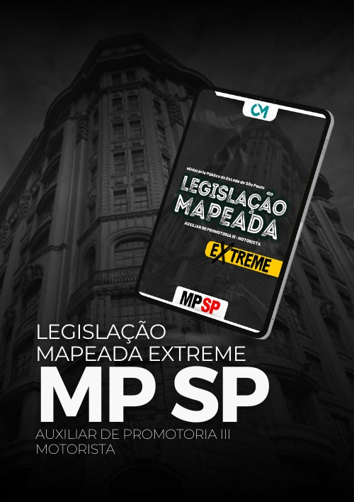 MPSP - Legislação Mapeada Extreme (Auxiliar de Promotoria III - Especialidade Motorista)