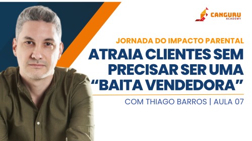 Atraia Clientes sem precisar ser uma baita vendedora | Thiago Barros