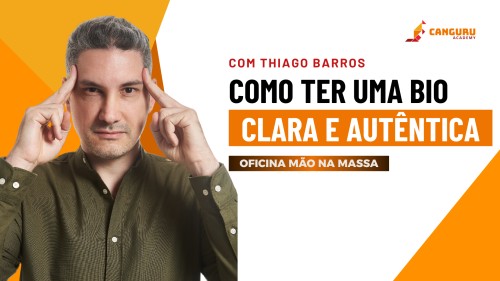 Oficina Mão na Massa | Como ter uma bio clara e autêntica | Thiago Barros