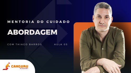 Mentoria do Cuidado | Abordagem | Thiago Barros