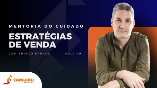 Mentoria do Cuidado  | Estratégias de Vendas | Thiago Barros