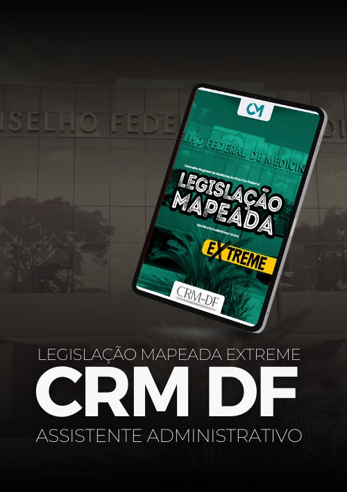 CRM DF - Legislação Mapeada Extreme (Assistente Administrativo)