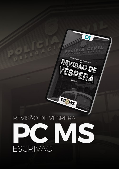 PCMS - Revisão de Véspera - (Escrivão)