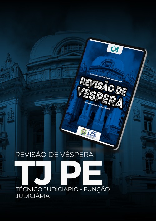 TJ PE - Revisão de Véspera - (Técnico Judiciário – Judiciária)