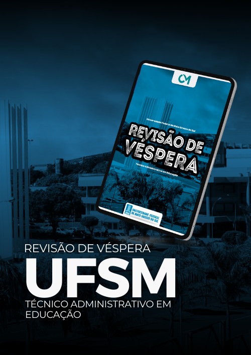 UFSM- Revisão de Véspera  - (Técnico-Administrativo em Educação)