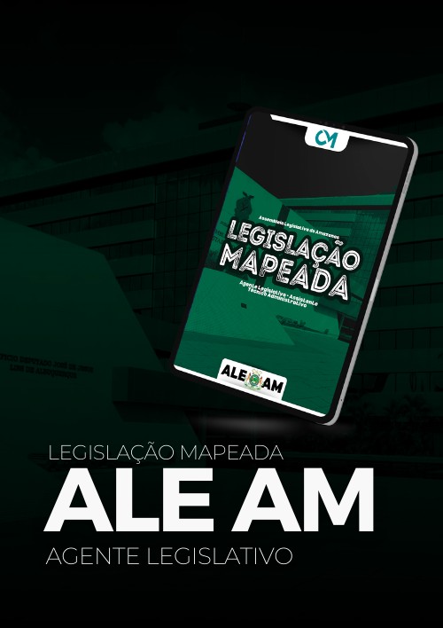 ALE AM - Legislação Mapeada - (Agente Legislativo - Assistente Técnico-Administrativo)