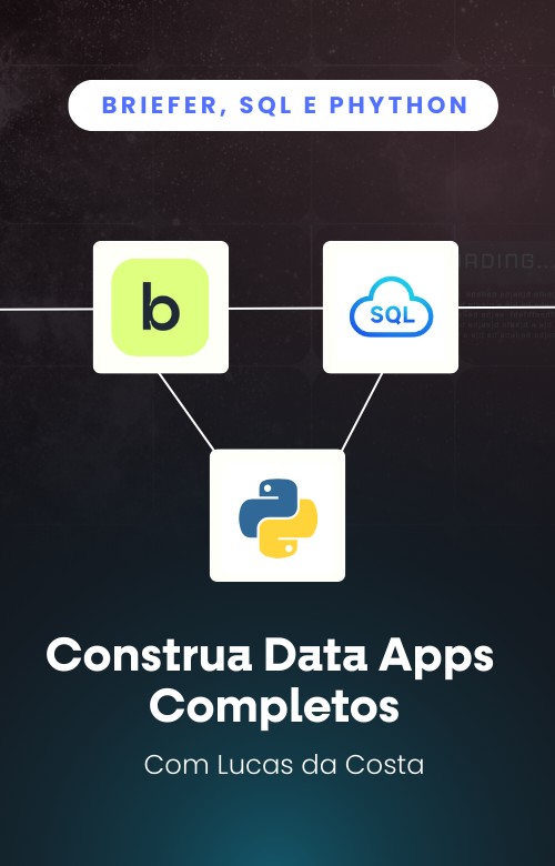 Construa Data Apps Completos com Briefer, SQL e Python – Workshop com Lucas da Costa CEO da Briefer