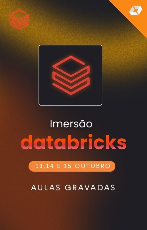 Imersão Databricks - 13, 14 e 15 de Outubro (aulas gravadas)