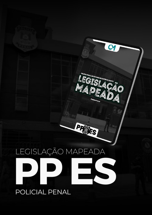 PPES - Legislação Mapeada - (Policial Penal)