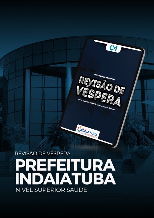 Prefeitura de Indaiatuba - Revisão de Véspera (Nível Superior Saúde) - Conhecimentos Gerais