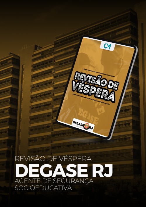 DEGASE - RJ - Revisão de Véspera (Agente de Segurança Socioeducativa)