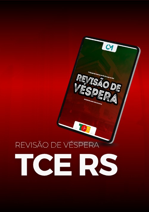 TCE RS - Revisão de Véspera (Oficial de Controle Externo)
