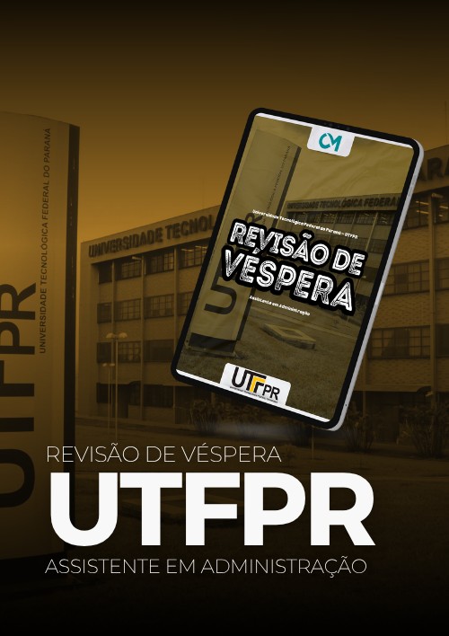 UTFPR - Revisão de Véspera (Assistente em Administração)