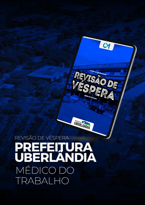 Prefeitura de Uberlândia - Revisão de Véspera (Médico do Trabalho)