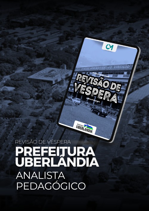 Prefeitura de Uberlândia - Revisão de Véspera (Analista Pedagógico)