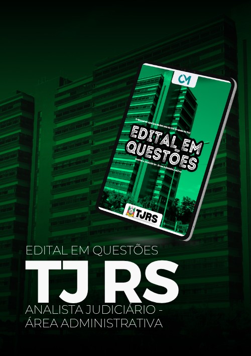 TJ RS - Edital em Questões (Analista Judiciário - Área Administrativa)