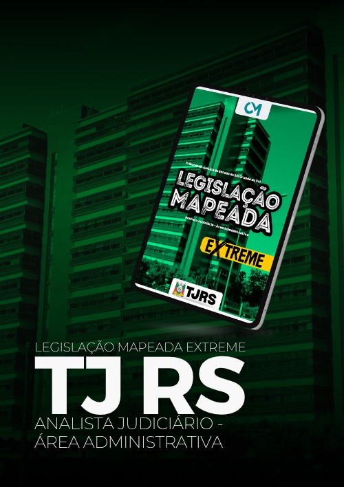 TJ RS - Legislação Mapeada Extreme (Analista Judiciário - Área Administrativa)