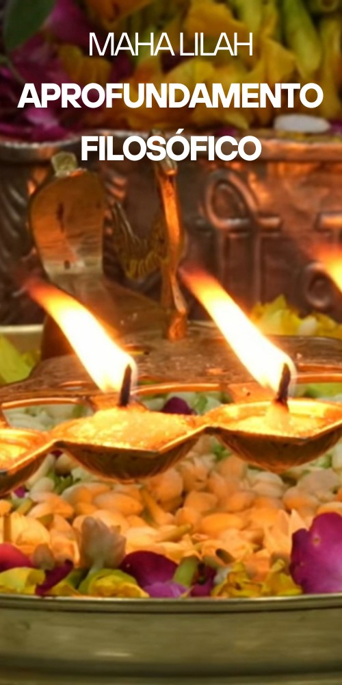 MAHA LILAH: APROFUNDAMENTO FILOSÓFICO
