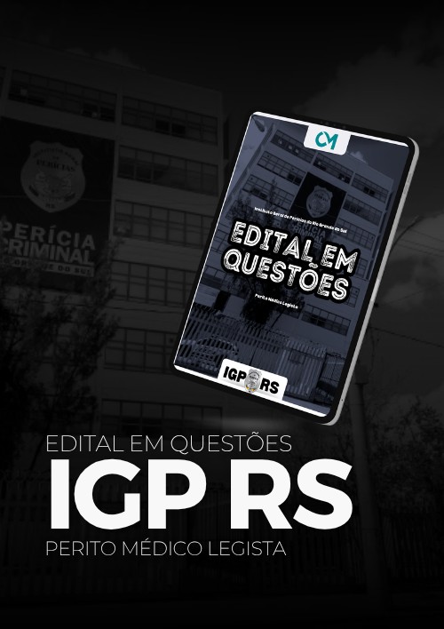 IGP RS - Edital em Questões (Perito Médico Legista)