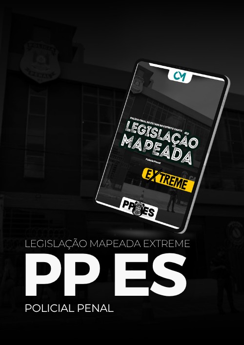 PPES - Legislação Mapeada  Extreme (Policial Penal)