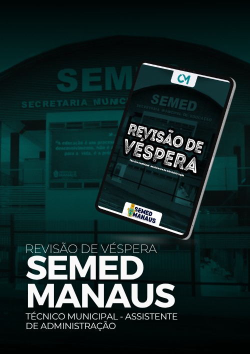 SEMED MANAUS - Revisão de Véspera (Técnico Municipal - Assistente de Administração)