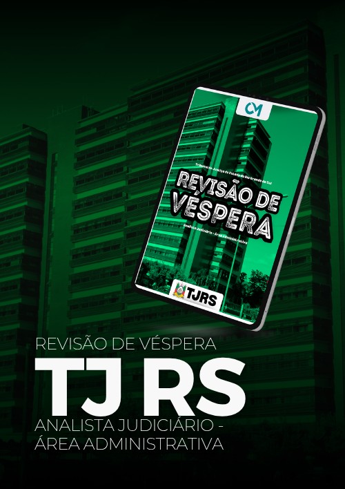 TJ RS - Revisão de Véspera (Analista Judiciário - Área Administrativa)