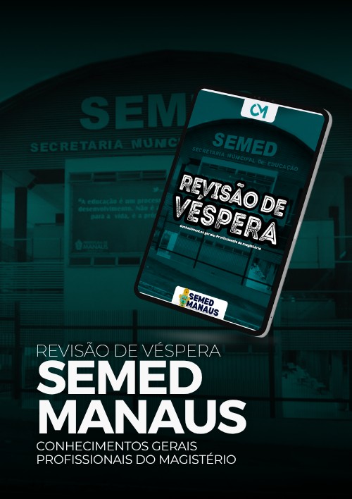 SEMED MANAUS - Revisão de Véspera (Profissionais do Magistério - Conhecimentos Gerais)