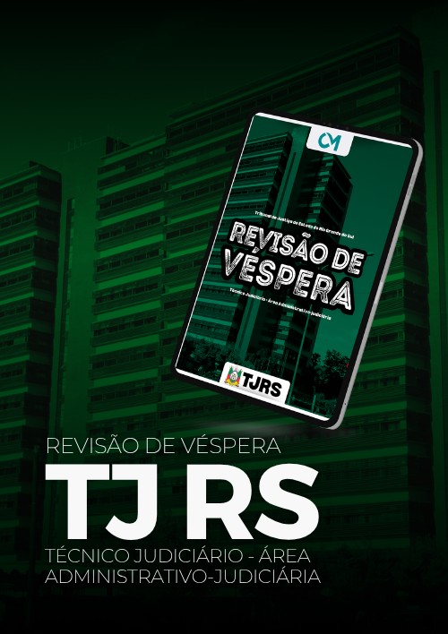 TJ RS - Revisão de Véspera (Técnico Judiciário)