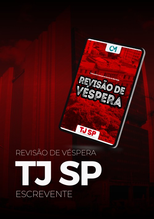 TJ SP - Revisão de Véspera (Escrevente)