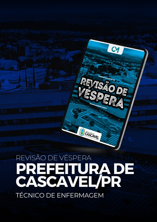 Prefeitura de Cascavel - Revisão de Véspera (Técnico de Enfermagem)