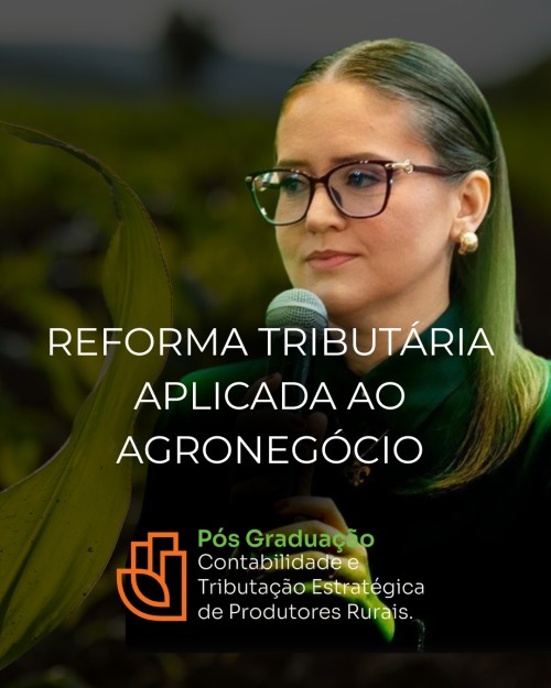 Pós em CTEPR - Oficina Prática - Reforma Tributária Aplicada ao Agronegócio