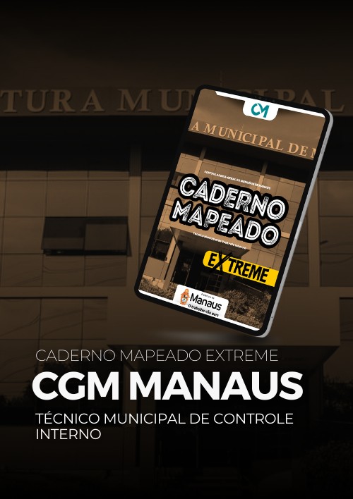 CGM Manaus - Caderno Mapeado Extreme  (Técnico Municipal de Controle Interno)