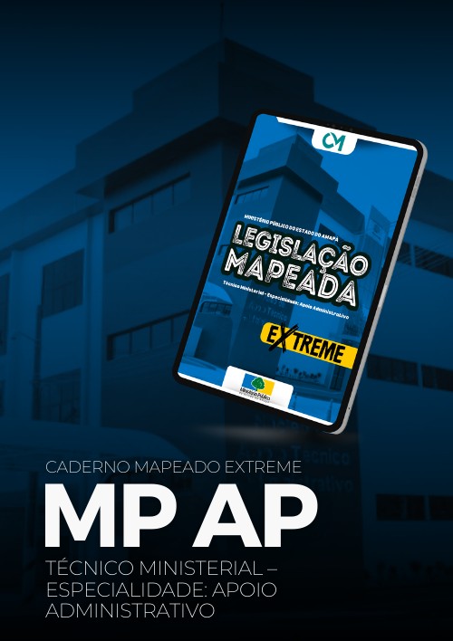 MPAP - Legislação Mapeada Extreme (Técnico Ministerial - Especialidade: Apoio Administrativo)
