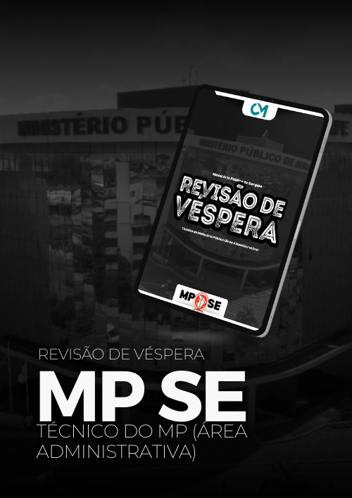 MPSE - Revisão de Véspera (Técnico do Ministério Público - Área Administrativa)
